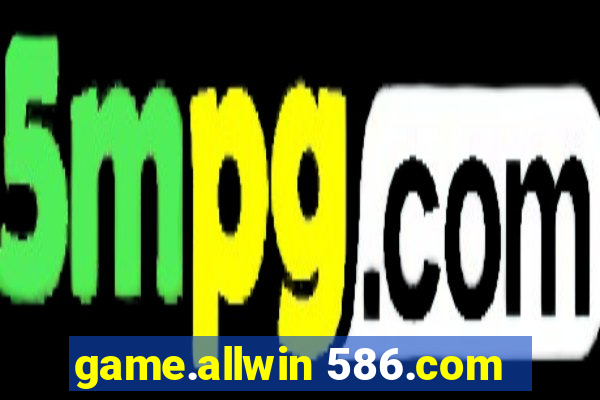 game.allwin 586.com